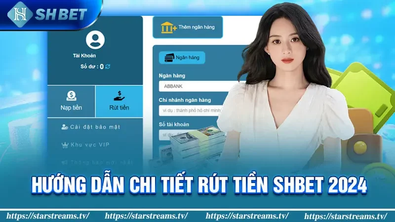 Rút tiền Shbet: Nhanh chóng, đơn giản, an toàn 3 Hướng dẫn chi tiết rút tiền Shbet 2024